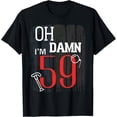 thumbnail image 1 of Oh Damn Oh Crap I'm 59 Fifty-Nine Birthday Old Men's Women's T-Shirt, 1 of 3