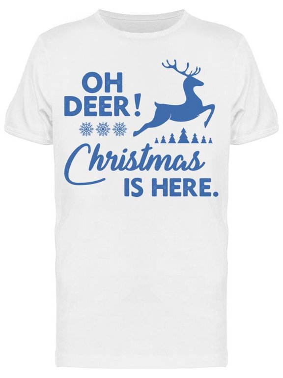 Oh Deer Christmas Is Here Phrase Men's T-shirt
