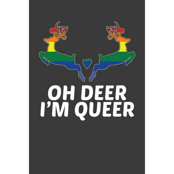 Oh Deer I'm Queer: LGBTQ Pride Month Gay Lesbian Support Rainbow Gift (Paperback)