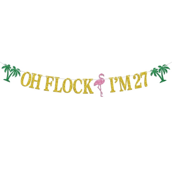 Oh Flock I'm 27 Banner, Glitter Happy 27th Birthday Anniversary Party Decorations, Pineapple Party Decor, Hawaiian Luau Tropical Aloha 27 Theme Party Photo Props