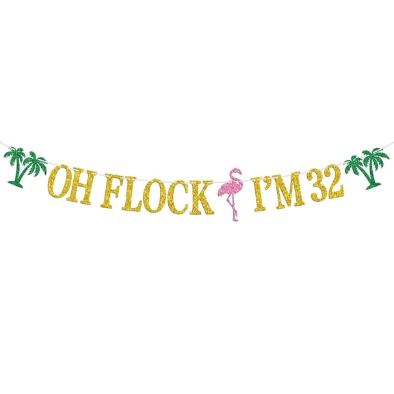 Oh Flock I'm 32 Banner, Glitter Happy 32nd Birthday Anniversary Party Decorations, Pineapple Party Decor, Hawaiian Luau Tropical Aloha 32 Theme Party Photo Props