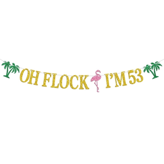 Oh Flock I'm 53 Banner, Glitter Happy 53rd Birthday Anniversary Party Decorations, Pineapple Party Decor, Hawaiian Luau Tropical Aloha 53 Theme Party Photo Props