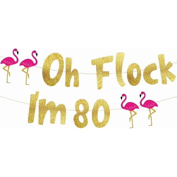 Oh Flock I'm 80 Gold Glitter Banner - Happy 80th Birthday Party Decorations, Gifts, Supplies and Favors