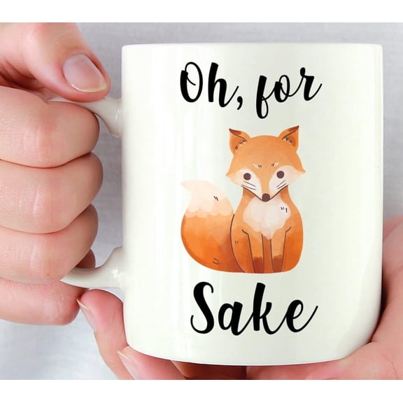Oh For Fox Sake Coffee Mug Oh For Fox Sake Fox Mug Funny Mug Gift Funny Gift Oh