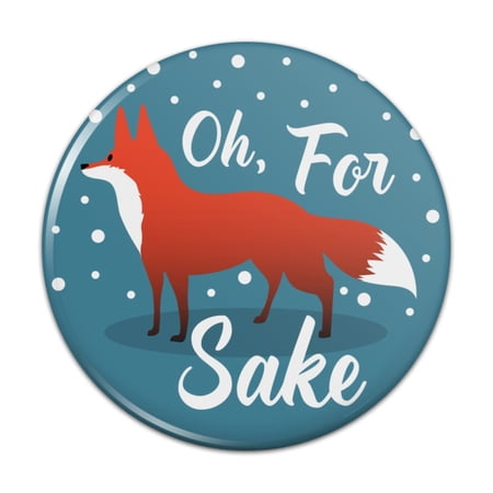 Oh For Fox Sake Funny on Teal Pinback Button Pin Badge - 3" Diameter