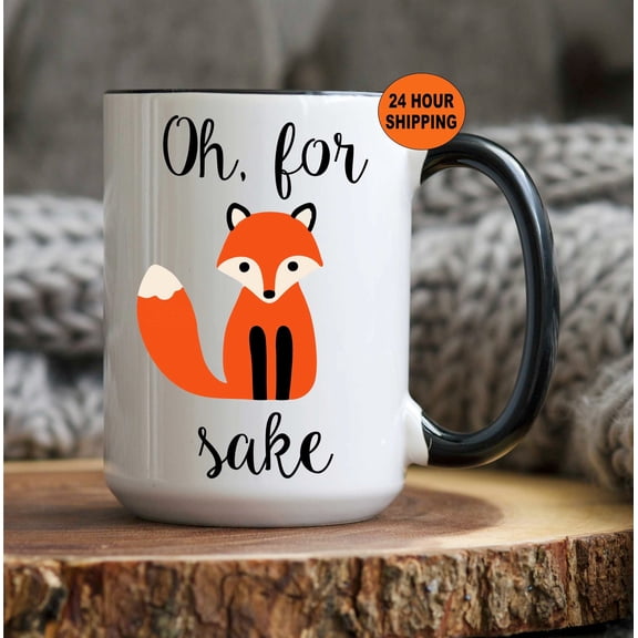 Oh For Fox Sake Mug Funny Coffee Mug