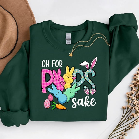 Oh For Peeps Sake Easter – T-Shirt, Hoodie & Sweatshirt – Spring Holiday Apparel – Family Fun