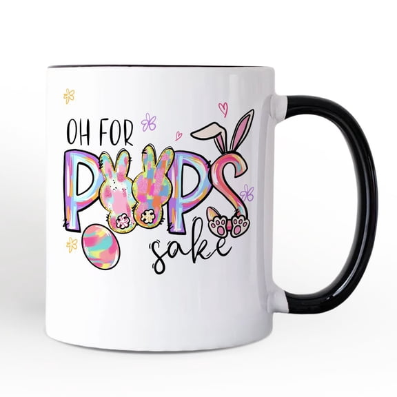 Oh For Peeps Sake Mug, Funny Easter Bunny Spring Gift