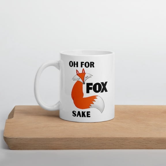 Oh Fox Sake Mug, Coffee Mug Work, Funny Fox Mug, Funny , Rude Coffee Mug.