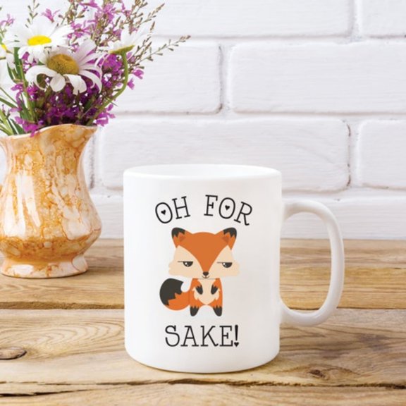 Oh Fox Sake Mug Funny Mug Fox Mug Coffee Mug Tea Mug oz Mug
