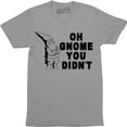 thumbnail image 1 of Oh Gnome You Didn't Men's Gift For Christmas Xmas Birthday Tee Shirt, 1 of 4