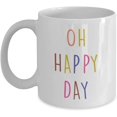 thumbnail image 1 of Oh Happy Day Coffee Mug - Funny Tea Hot Cocoa Cup - Novelty Birthday Christmas Anniversary Gag Gifts Idea, 1 of 2