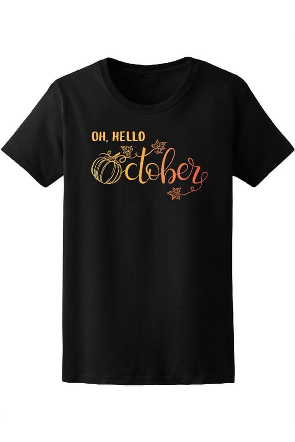 Oh Hello October T-Shirt Women -Image by Shutterstock, Female Large