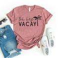 thumbnail image 1 of Oh Hey Vacay T-shirt Summer Shirts Outdoor Tshirt Beach Gift Vacation Shirt Travel Tee Women's Holiday Top, 1 of 3