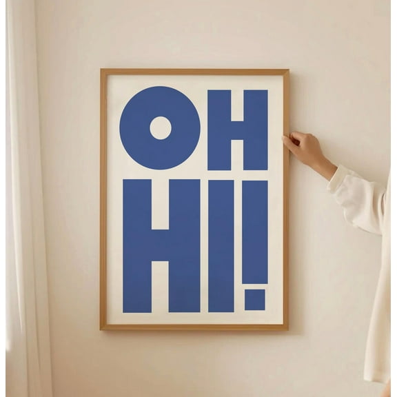 Oh Hi Print, Blue Typography Wall Art, Navy Blue Trendy Poster, Bold Quote Print, Hello Print Housewarming Gift, Abstract Apartment Decor Wall Art, Modern Wall Decor, 8x12 UNFRAMED