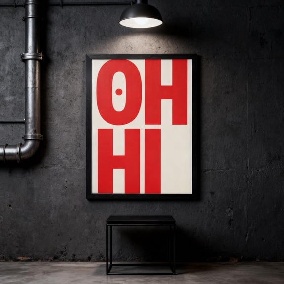Oh Hi Print, Modern Typography Print, Trendy Wall Art, Bold Type Print Home Decor #32, Unframed Canvas Size 8x12