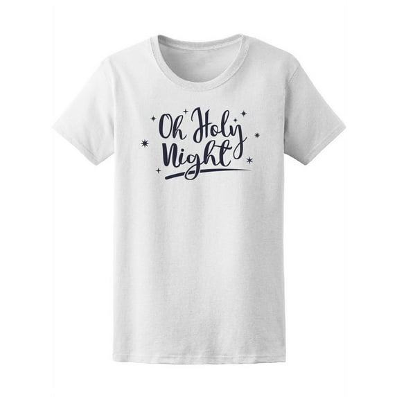 Oh Holy Night Christmas Quote T-Shirt Women -Image by Shutterstock, Female x-Large