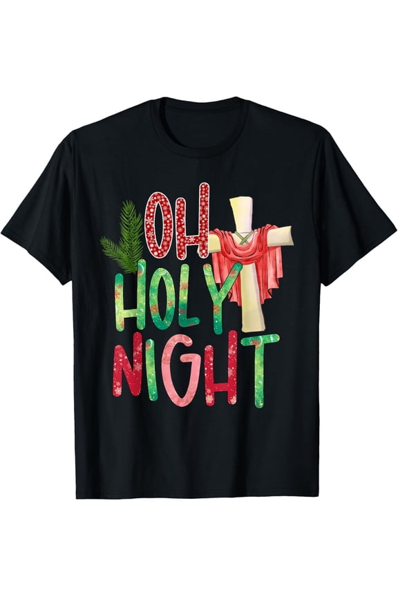 Oh Holy Night Christmas T-Shirt Religious Christian Cross Graphic Tee Festive Holiday Apparel for Men and Women Retro Vintage Style Top