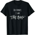 thumbnail image 1 of Oh Honey I Am That Aunt Auntie Fauntie Funny Gift T-Shirt, 1 of 4