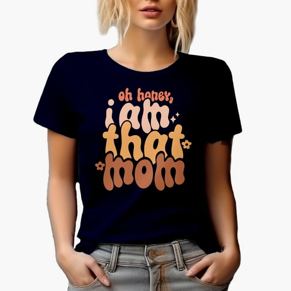 Oh Honey, I Am That Mom, Groovy Text Art Mother's Day or Birthday Merch Gift, Navy Blue T-Shirt, Large