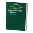 thumbnail image 1 of Pre-Owned Oh, How I Wished I Could Read! (Paperback) 0910941114 9780910941112, 1 of 1
