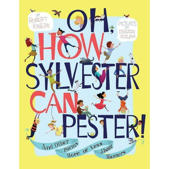Oh, How Sylvester Can Pester! : And Other Poems More or Less About Manners (Hardcover)