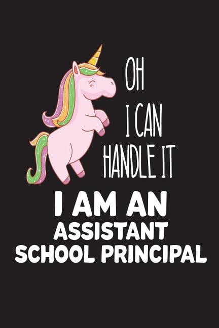 Oh I Can Handle It I Am An Assistant School Principal: Unicorn Vice Principal Back To School Gag Gift Notebook (Paperback)
