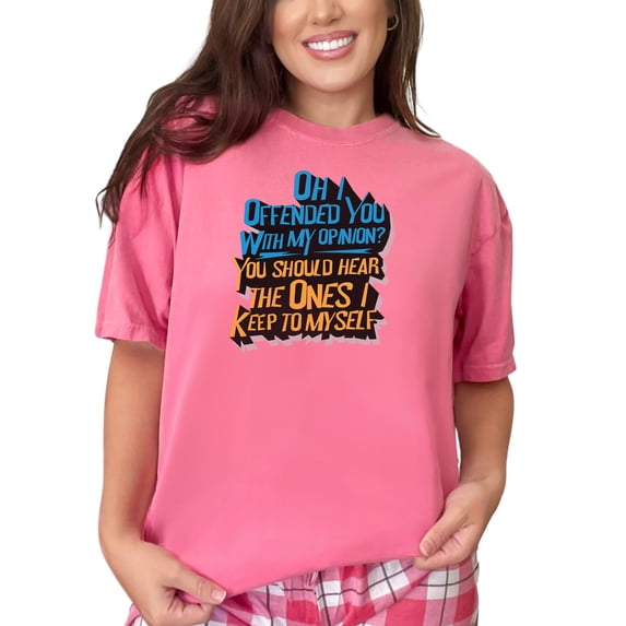 Oh I Offended You Sarcastic Humor, Crunchberry Comfort Colors T-Shirt, Medium