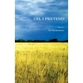 thumbnail image 1 of Oh, I Pretend, (Paperback), 1 of 1