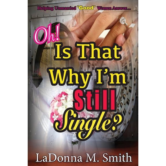 Oh! Is That Why I'm Still Single?, (Paperback)