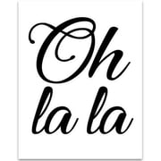 Oh La La - 11x14 Unframed Typography Art Print - Great Gift to a Special Someone