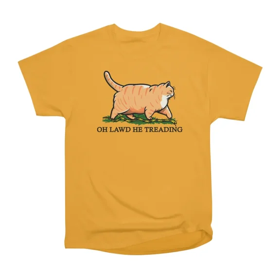 Oh Lawd He Treading Ginger Cat T-Shirt Tee Gift For Him Merch For Her Apparel For Friend