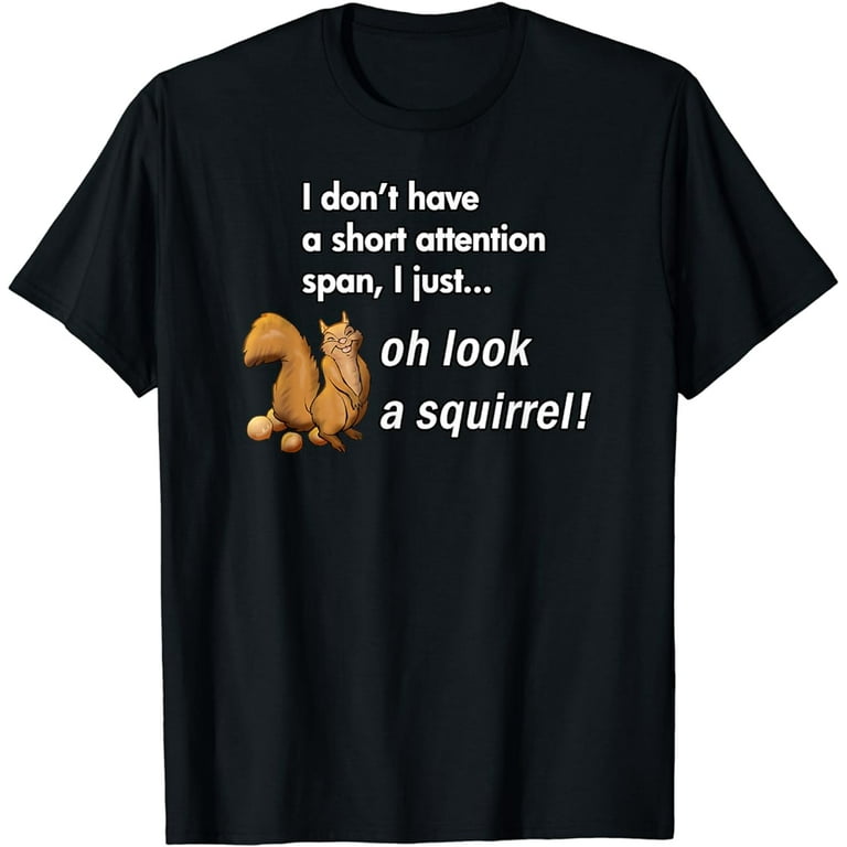 Oh Look A Squirrel Funny Adhd Animal Humor Shirt Oh Look A Squirrel Funny Adhd Animal Humor Shirt