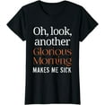 thumbnail image 1 of Oh Look Another Glorious Morning Makes Me Sick Tshirt, 1 of 3