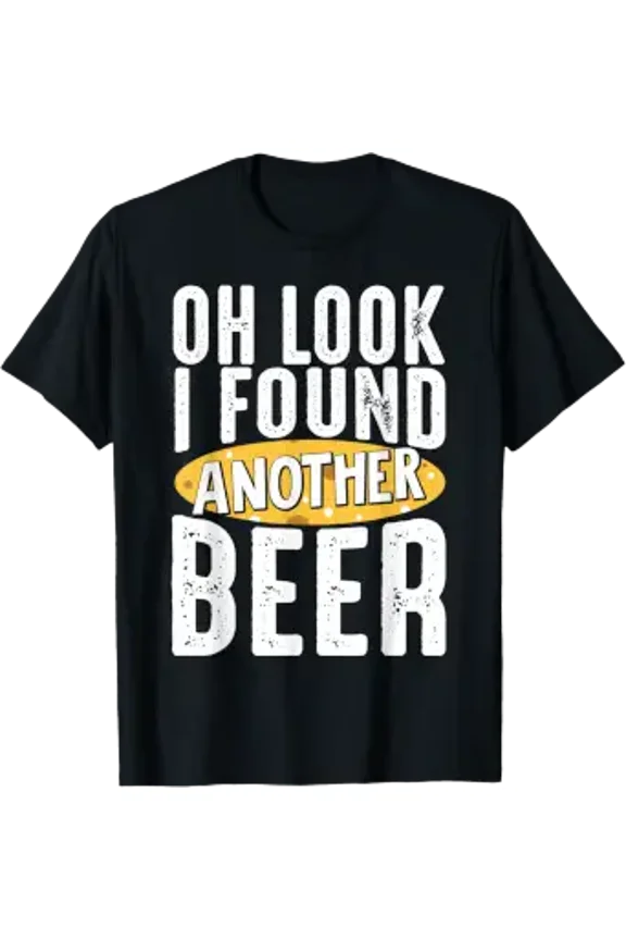 Oh Look I Found Another Beer T-Shirt