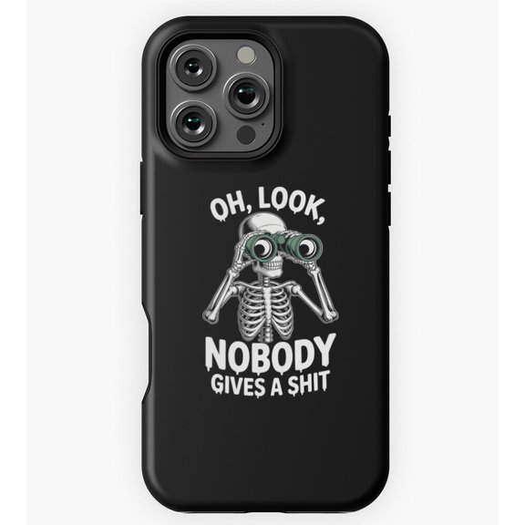 Oh Look No One Cares Skeleton Binoculars Art Skeleton Lovers GA5614 Phone Case for iPhone 11 to 17 Pro Max