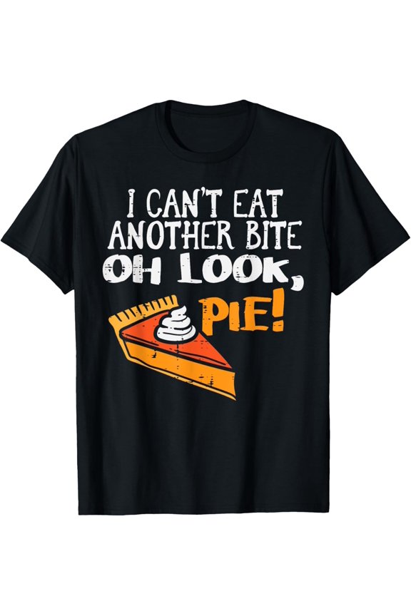 Oh Look Pie Funny Happy Thanksgiving Dinner Men Women Kids T-Shirt