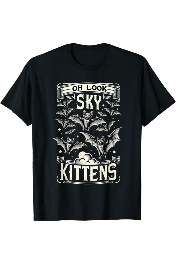 Oh Look Sky Kittens Bat Lover Animal Humor ||- T-Shirt