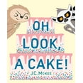 thumbnail image 1 of Pre-Owned Oh Look, a Cake! (Hardcover) 0358380308 9780358380306, 1 of 1