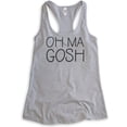 thumbnail image 1 of Oh Ma Gosh Tank Top, Ladies Racerback Tank Top, Funny Saying Tank, Clever Saying Tank, Heather Gray, XX-Large, 1 of 3
