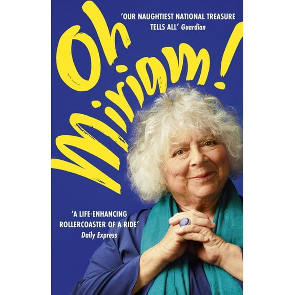 Oh, Miriam: Stories from an Extraordinary Life, (Paperback)
