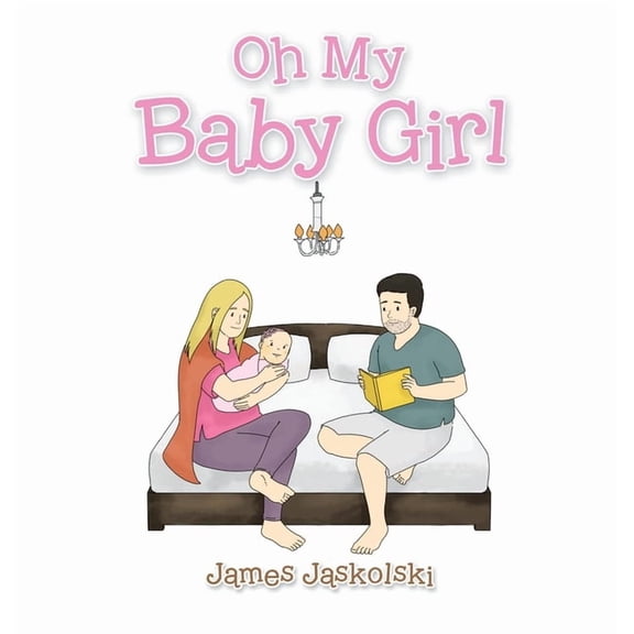 Oh My Baby Girl, (Hardcover)