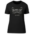 thumbnail image 1 of Oh My Cat Slogan Graphic T-Shirt Women -Image by Shutterstock, Female Large, 1 of 2