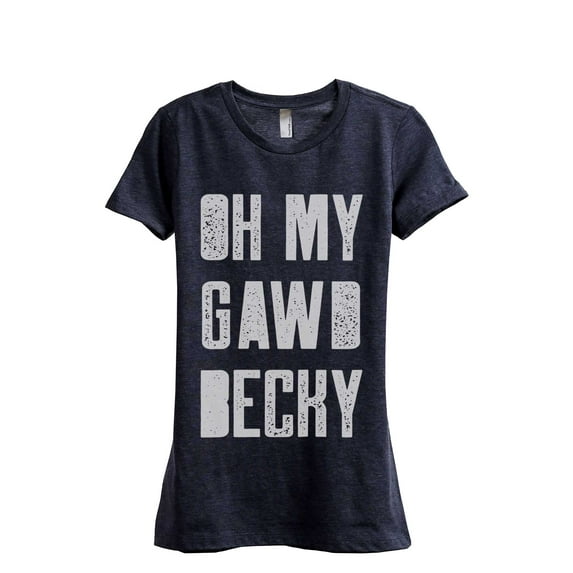 Oh My Gawd Becky Women's Fashion Relaxed T-Shirt Tee Heather Navy Large