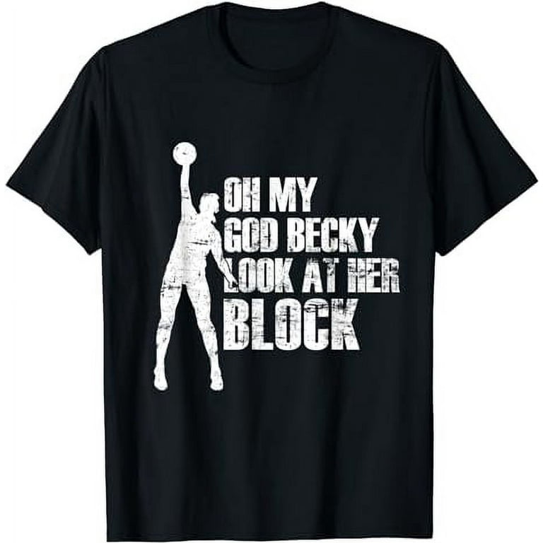 Oh My God Becky Look At Her Block - Funny Volleyball Shirt Oh My God Becky Look At Her Block - Funny Volleyball Shirt
