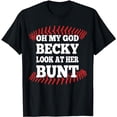 thumbnail image 1 of Oh My God Becky Look At Her Bunt Softball T-Shirt, 1 of 5
