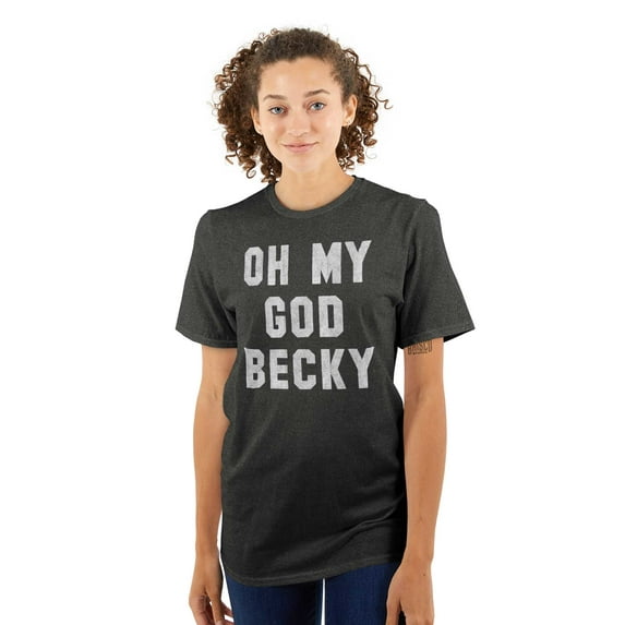 Oh My God Becky Throwback Mix A Lot Women's Graphic T Shirt Tees Brisco Brands L