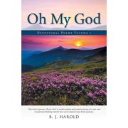 Oh My God Devotional Poems Volume 1, Paperback