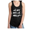 thumbnail image 1 of Oh, My My, Oh Hell Yes Racerback Tank, 1 of 2