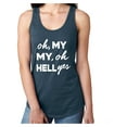 thumbnail image 1 of Oh, My My, Oh Hell Yes Racerback Tank, 1 of 2